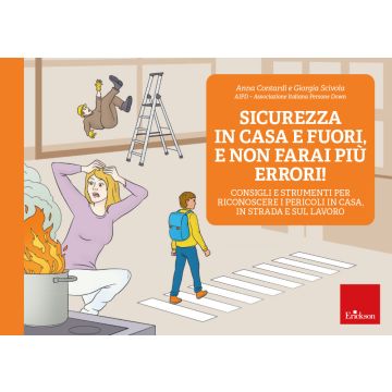 Sicurezza in casa e fuori, e non farai più errori! Consigli e strumenti per riconoscere i pericoli in casa, in strada e sul lavoro