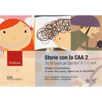 Storie con la CAA 2. Tre in-book per bambini di 3-6 anni: Giulia e l'arcobaleno-Il treno del sonno-Marco va in bicicletta. Nuova ediz.