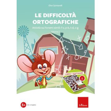 Le difficoltà ortografiche. Attività sui fonemi simili: F-V, P-B, T-D, C-G. Con software. Vol. 2