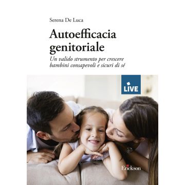 Autoefficacia genitoriale. Un valido strumento per crescere bambini consapevoli e sicuri di sé