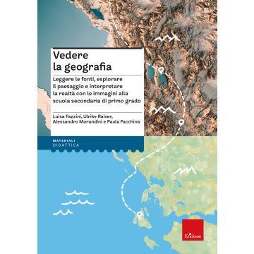 Vedere la geografia.Leggere le fonti, esplorare il paesaggio e interpretare la realtà con le immagini alla scuola secondaria di primo grado