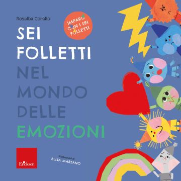 Sei folletti nel mondo delle emozioni. Ediz. a colori
