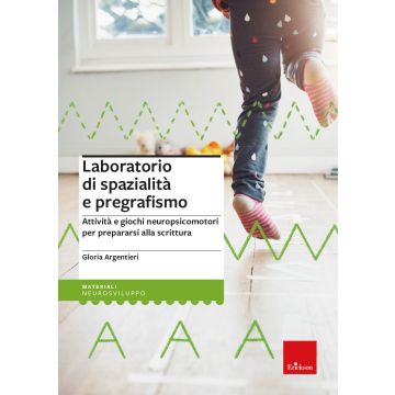 Laboratorio di spazialità e pregrafismo. Attività e giochi neuropsicomotori per prepararsi alla scrittura. Con block notes con 40 schede operative