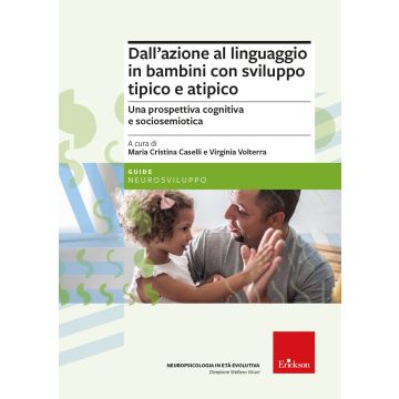Dall'azione al linguaggio in bambini con sviluppo tipico e atipico. Una prospettiva cognitiva e sociosemiotica
