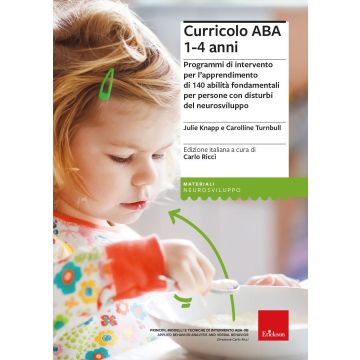 Curricolo ABA 1-4 anni. Programmi di intervento per l'apprendimento di 140 abilità fondamentali per persone con disturbi del neurosviluppo