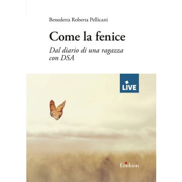 Come la fenice. Dal diario di una ragazza con DSA