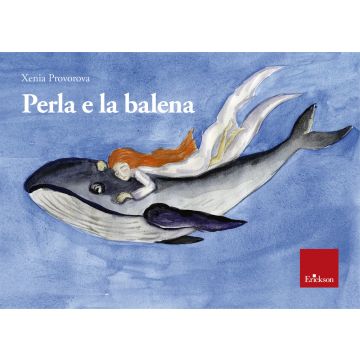 Perla e la balena. Ediz. illustrata