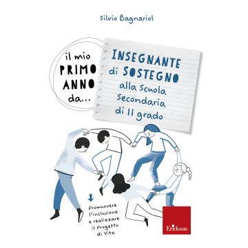 Il mio primo anno da... Insegnante di sostegno alla secondaria di II grado. Promuovere l'inclusione e realizzare il progetto di vita