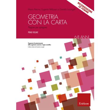 Geometria con la carta. Con espansione online. Vol. 1: Dalle 7 pieghe fondamentali alle figure geometriche (Perona Mario; Pellizzari Eugenia; Lucangeli Daniela - Erickson)
