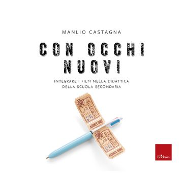 Con occhi nuovi. Integrare i film nella didattica della scuola secondaria