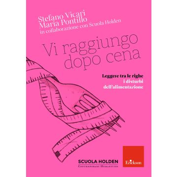 Vi raggiungo dopo cena. Leggere tra le righe i disturbi dell'alimentazione