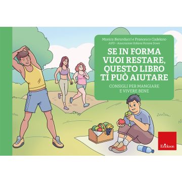 Se in forma vuoi restare, questo libro ti può aiutare. Consigli per mangiare e vivere bene