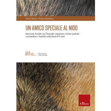 Un amico speciale al nido. Interventi assistiti con l'animale: esperienze e buone pratiche con bambine e bambini nella fascia 0-3 anni