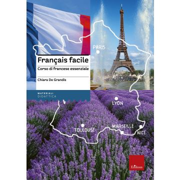 Français facile. Corso di francese essenziale. Nuova ediz.