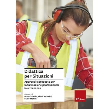 Didattica per situazioni. Approcci e proposte per la formazione professionale in alternanza
