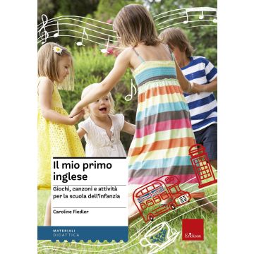 Il mio primo inglese. Giochi, canzoni e attività per la scuola dell'infanzia. Ediz. illustrata. Con espansione online