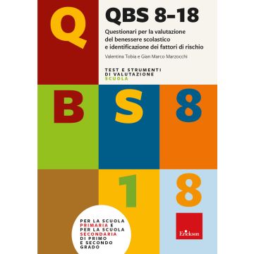 QBS 8-18. Questionari per la valutazione del benessere scolastico e identificazione dei fattori di rischio