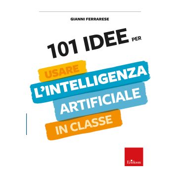 101 idee per usare l'intelligenza artificiale in classe