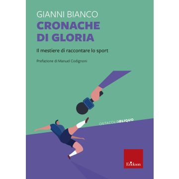 Cronache di gloria. Il mestiere di raccontare lo sport