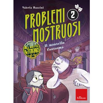 Il mantello fantasma. Problemi mostruosi all'hotel De Tenebris. Con mappa degli ambienti da esplorare e griglia dei sospettati. Con 2 tavole pitagoriche. Con Adesivi. Con Segnalibro. Vol. 2 (Razzini Valeria - Erickson)