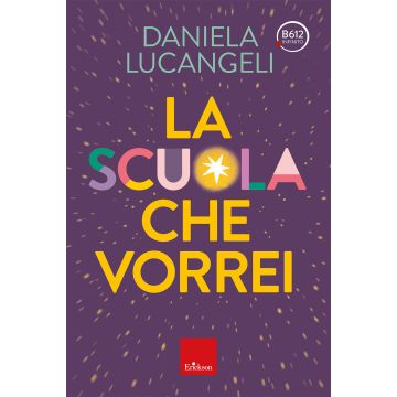 La scuola che vorrei (Lucangeli Daniela - Erickson)