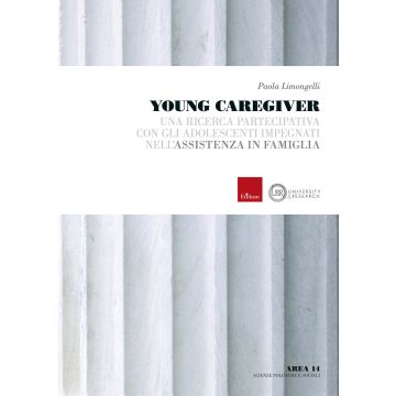 Young caregiver. Una ricerca partecipativa con gli adolescenti impegnati nell'assistenza in famiglia (Limongelli Paola - Erickson)