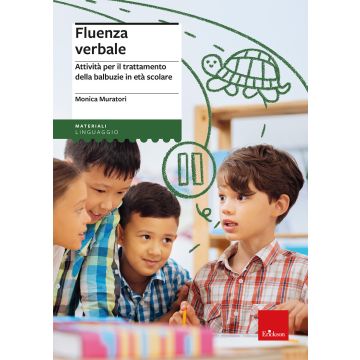 Fluenza verbale. Attività per il trattamento della balbuzie in età scolare (Muratori Monica - Erickson)