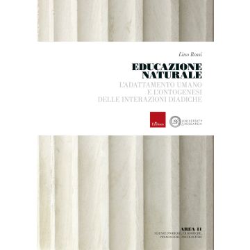 Educazione naturale. L'adattamento umano e l'ontogenesi delle interazioni diadiche (Rossi Lino - Erickson)