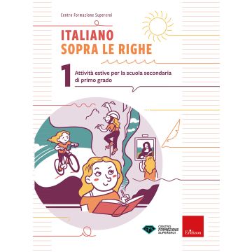 Italiano sopra le righe. Attività estive per la scuola secondaria di primo grado. Vol. 1 - Erickson