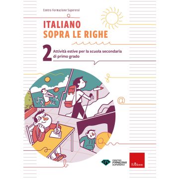 Italiano sopra le righe. Attività estive per la scuola secondaria di primo grado. Vol. 2 - Erickson