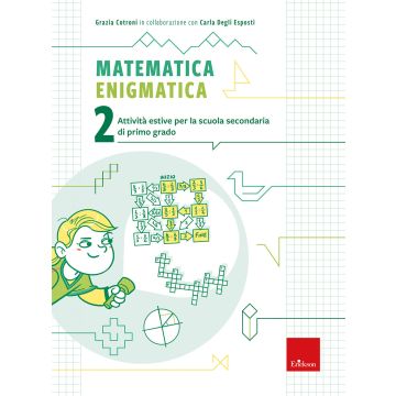 Matematica enigmatica. Attività estive per la scuola secondaria di primo grado. Vol. 2 (Cotroni Grazia - Erickson)