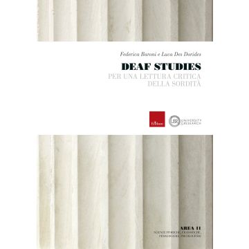 Deaf studies. Per una lettura critica della sordità (Baroni Federica; Des Dorides Luca - Erickson)
