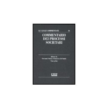 Commentario Dei Processi Societari - Arieta Giovanni; De Santis Francesco - Utet Giuridica - 9788859801016