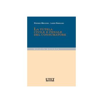 Tutela Civile E Penale Del Consumatore - Maccioni Stefano; Nissolino Laura - Utet Giuridica - 9788859802983