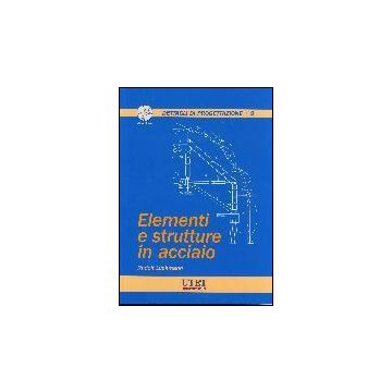 Elementi E Strutture In Acciaio - Luckmann Rudolf - Utet Giuridica - 9788859803270