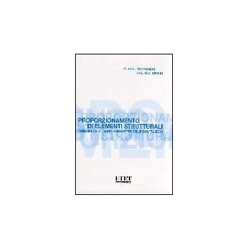 Proporzionamento Di Elementi Strutturali. Fondamenti Di Teoria E Progetto Delle  Costruzioni - Bernuzzi Claudio; Chesi Claudio - Utet Giuridica - 9788859803676