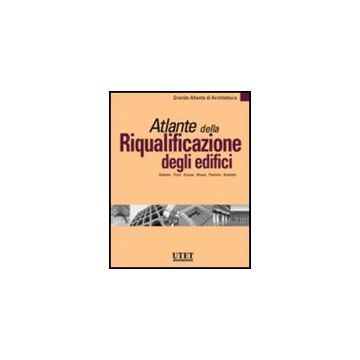 Atlante Della Riqualificazione Degli Edifici -  - Utet Giuridica - 9788859804192