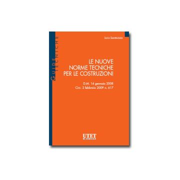 Le Nuove Norme Tecniche Per Le Costruzioni  - Sanpaolesi Luca - Utet Giuridica - 9788859804673