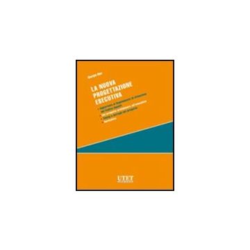 La Nuova Progettazione Esecutiva  - Mor Giorgio - Utet Giuridica - 9788859805991