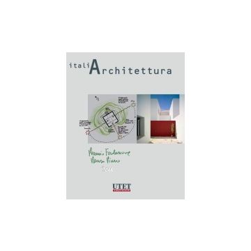 Italiarchitettura. Premio Fondazione Renzo Piano 2011 - Piano Renzo; Prestinenza Puglisi Luigi - Utet Giuridica - 9788859807117