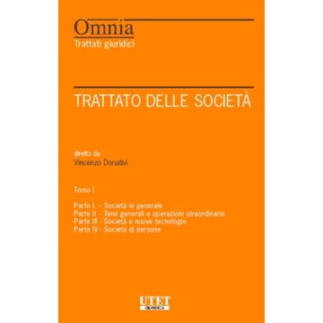 Trattato delle società. Vol. 1: Società in generale - Temi generali e operazioni straordinarie - Società e nuove tecnologie - Società di persone