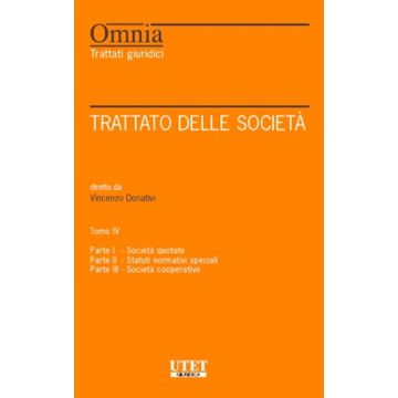 Trattato delle società. Vol. 4: Società quotate - Statuti normativi speciali - Società cooperative
