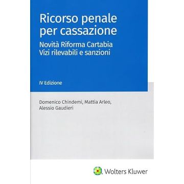 Ricorso penale per Cassazione 4/ed. 2024 (Chindemi, Gaudieri, Arleo - Utet Giuridica)