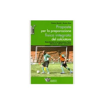 Proposte per la preparazione fisica integrata del calciatore 
