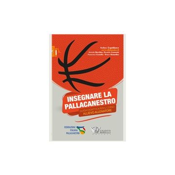 Insegnare la pallacanestro. Guida didattica per il corso allievo allenatore