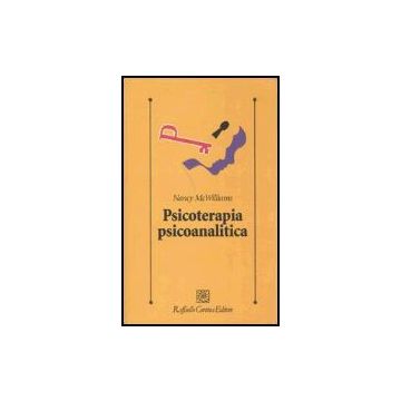 Psicoterapia Psicoanalitica - Mcwilliams Nancy - Cortina Raffaello - 9788860300126