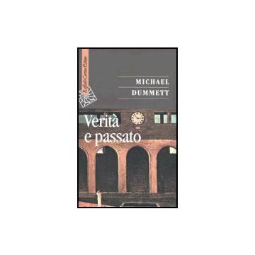 Verita' E Passato - Dummett Michael; Paganini E.  - Cortina Raffaello - 9788860300263