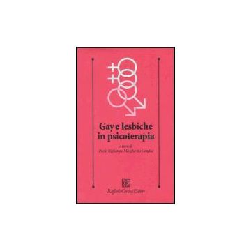 Gay E Lesbiche In Psicoterapia - Rigliano P. ; Graglia M.  - Cortina Raffaello - 9788860300317