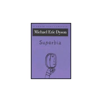 Superbia - Dyson Michael E. - Cortina Raffaello - 9788860300492