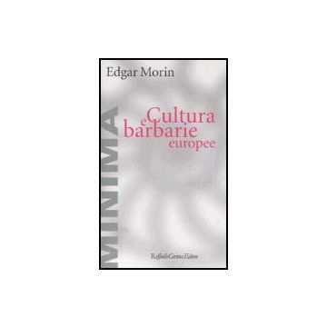 Cultura E Barbarie Europee - Morin Edgar - Cortina Raffaello - 9788860300614